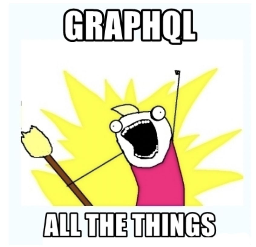 Meme, featuring a scribble drawing of a person with their fist in the air, yelling, and holding a broom | Text reads: "GraphQL all the things"